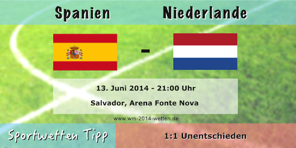 Wett Tipp Spanien - Niederlande WM 2014
