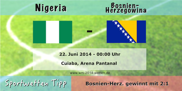 Wett Tipp Nigeria gegen Bosnien-Herzegowina Gruppe F