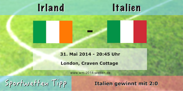 Irland - Italien 30. Mai 2014