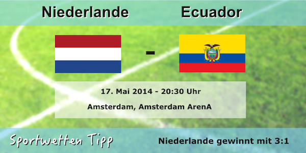 Niederlande gegen Ecuador - ein Test zwischen zwei WM-Teilnehmern