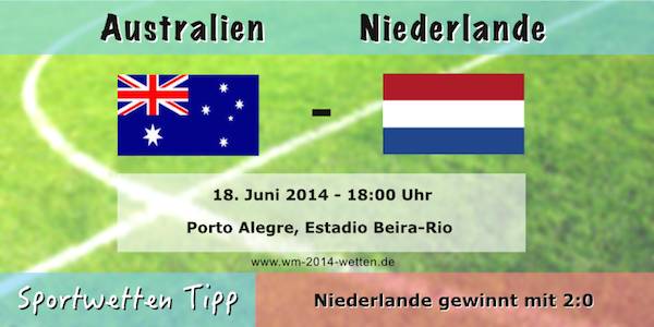 Australien - Niederlande WM 2014 Wett Tipp