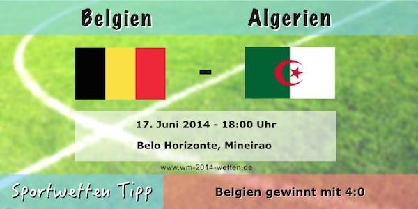 Wett Tipp Belgien - Algerien WM 2014