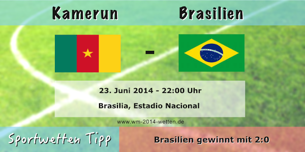 Wetttipp zu Kamerun vs Brasilien WM 2014 Gruppe A