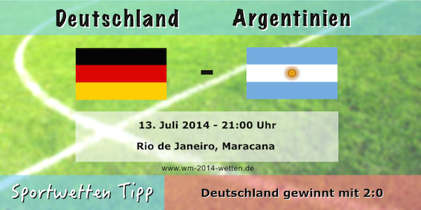 Wett Tipp zu Deutschland - Argentinien Finale WM 2014