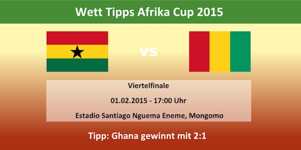 Wett Tipp Ghana Guinea Afrika Cup 2015