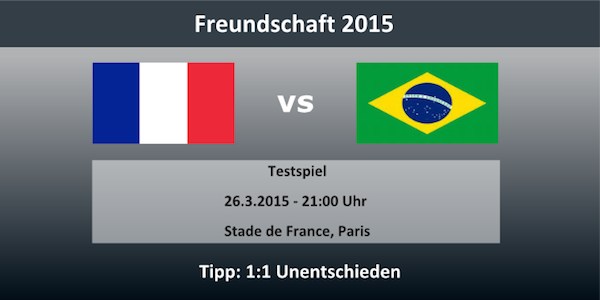 Wett Tipp Frankreich Brasilien Testspiel