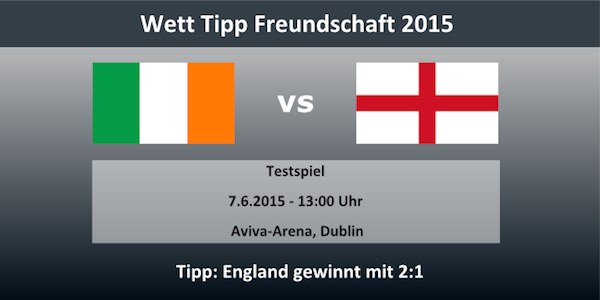 Wett Tipp Irland England 7.6. Testspiel 